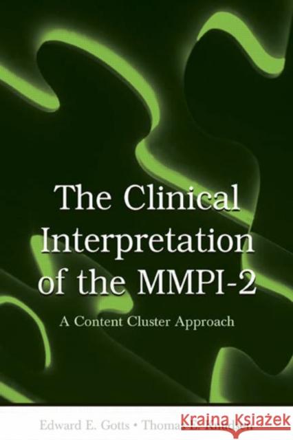 The Clinical Interpretation of Mmpi-2: A Content Cluster Approach Gotts, Edward E. 9780805850338 Lawrence Erlbaum Associates