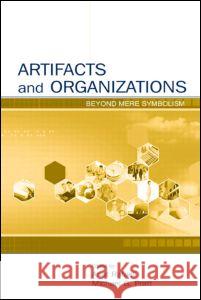 Artifacts and Organizations: Beyond Mere Symbolism Rafaeli, Anat 9780805850369 Lawrence Erlbaum Associates