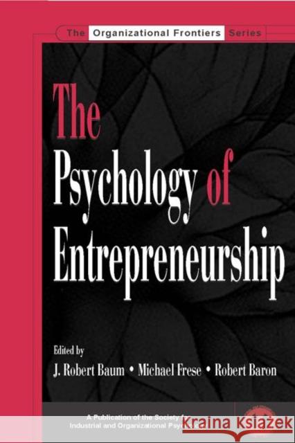 The Psychology of Entrepreneurship J. Robert Baum Michael Frese Robert A. Baron 9780805850628 Lawrence Erlbaum Associates