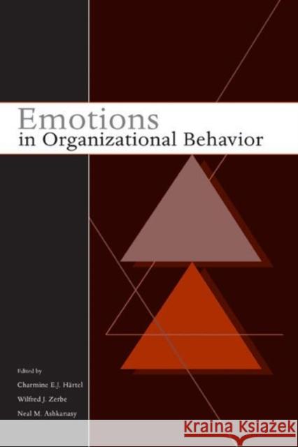 Emotions in Organizational Behavior Charmine E. J. Haertel Charmine E. J. Hartel Wilfred J. Zerbe 9780805850987 Lawrence Erlbaum Associates