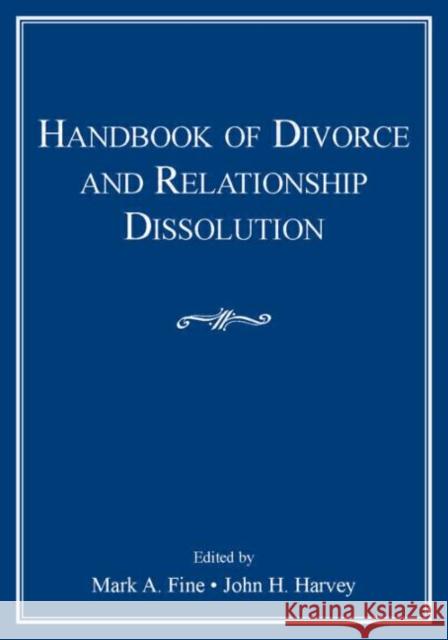 Handbook of Divorce and Relationship Dissolution Fine/Harvey                              Mark A. Fine John H. Harvey 9780805851281 Lawrence Erlbaum Associates