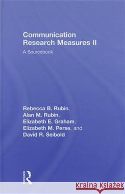 Communication Research Measures II: A Sourcebook Rubin, Rebecca B. 9780805851328 Routledge