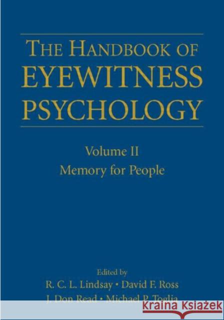 The Handbook of Eyewitness Psychology: Volume II : Memory for People R. C. L. Lindsay David F. Ross J. Don Read 9780805851526 Lawrence Erlbaum Associates