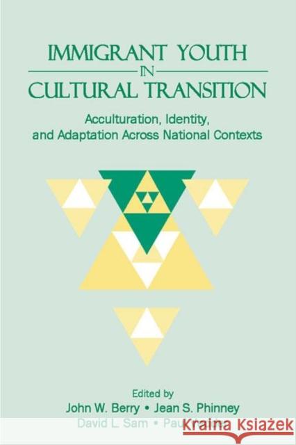 Immigrant Youth in Cultural Transition: Acculturation, Identity, and Adaptation Across National Contexts Berry, J. W. 9780805851564 Lawrence Erlbaum Associates