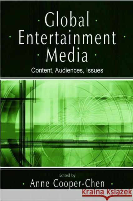 Global Entertainment Media: Content, Audiences, Issues Cooper-Chen, Anne 9780805851694 Lawrence Erlbaum Associates