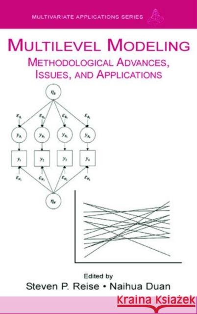 Multilevel Modeling : Methodological Advances, Issues, and Applications Naihua Duan Steven Paul Reise 9780805851700 Lawrence Erlbaum Associates