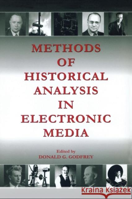 Methods of Historical Analysis in Electronic Media Donald G. Godfrey 9780805851861 Lawrence Erlbaum Associates
