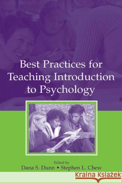Best Practices for Teaching Introduction to Psychology Dana S. Dunn Stephen L. Chew 9780805852172 Lawrence Erlbaum Associates