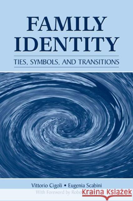 Family Identity: Ties, Symbols, and Transitions Cigoli, Vittorio 9780805852318 Lawrence Erlbaum Associates