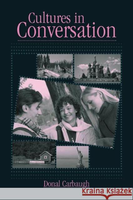 Cultures in Conversation Donal Carbaugh 9780805852349 Lawrence Erlbaum Associates