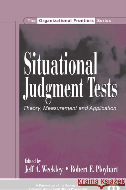 Situational Judgment Tests: Theory, Measurement, and Application Weekley, Jeff A. 9780805852516