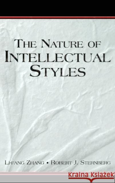 The Nature of Intellectual Styles Li-Fang Zhang Robert J. Sternberg 9780805852875 Lawrence Erlbaum Associates