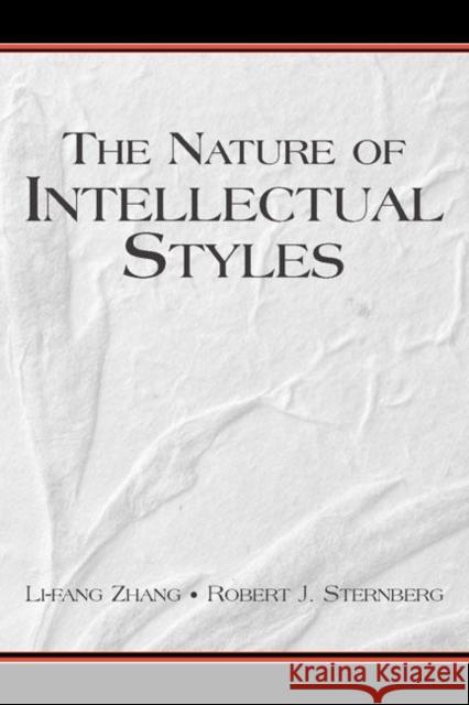 The Nature of Intellectual Styles Li-Fang Zhang Robert J. Sternberg 9780805852882 Lawrence Erlbaum Associates