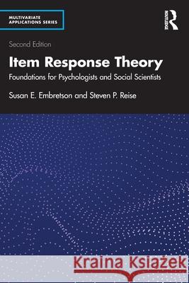 Item Response Theory: Foundations for Psychologists and Social Scientists Steven P. (University of California, Los Angeles, USA) Reise 9780805853032 Taylor & Francis