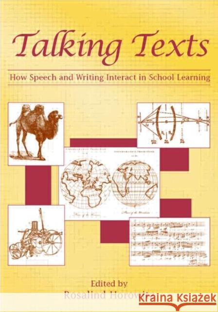 Talking Texts: How Speech and Writing Interact in School Learning Horowitz, Rosalind 9780805853056 Lawrence Erlbaum Associates