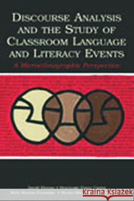 Discourse Analysis and the Study of Classroom Language and Literacy Events: A Microethnographic Perspective Bloome, David 9780805853209