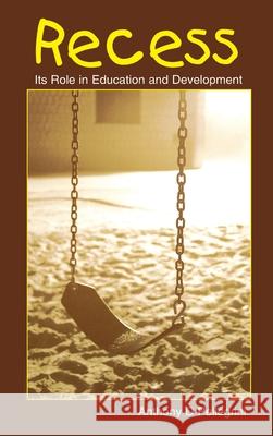 Recess : Its Role in Education and Development Anthony D. Pellegrini 9780805853247 Lawrence Erlbaum Associates