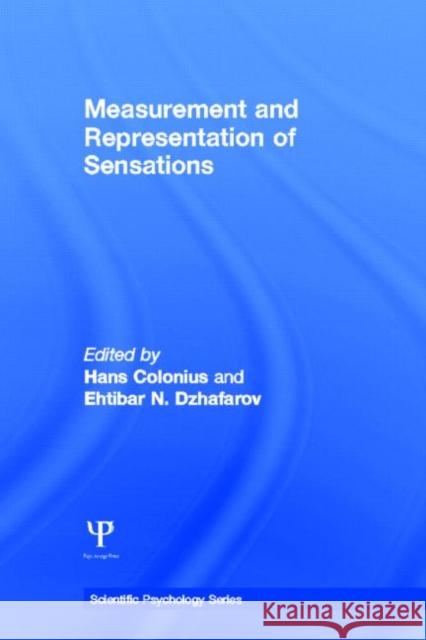 Measurement and Representation of Sensations Hans Colonius Ehtibar N. Dzhafarov 9780805853537