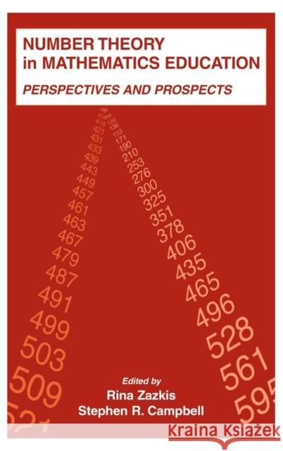 Number Theory in Mathematics Education: Perspectives and Prospects Zazkis, Rina 9780805854077