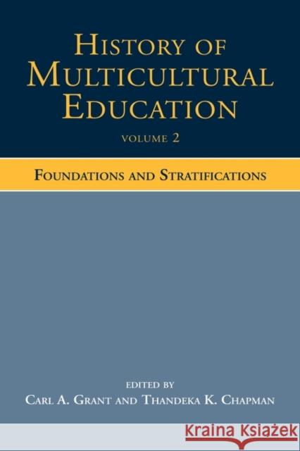 History of Multicultural Education Volume 2 : Foundations and Stratifications A. Gran 9780805854411 Routledge