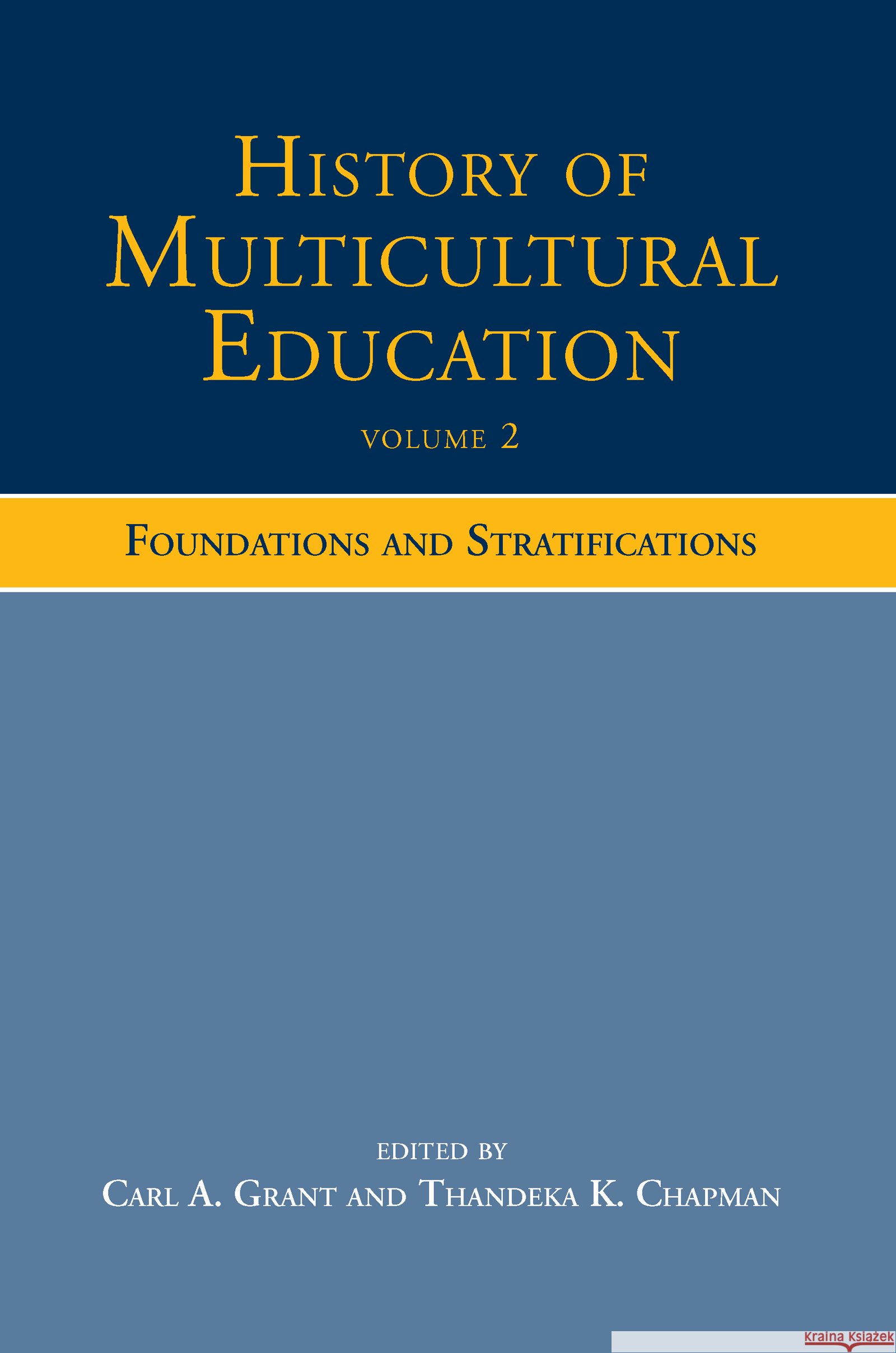 History of Multicultural Education Volume 2 : Foundations and Stratifications A. Gran 9780805854411 Routledge