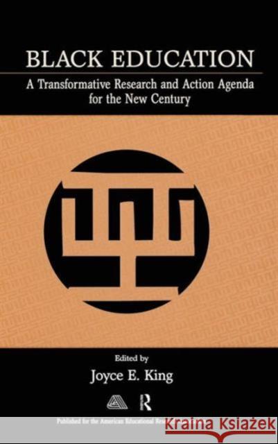 Black Education: A Transformative Research and Action Agenda for the New Century King, Joyce E. 9780805854572 Lawrence Erlbaum Associates
