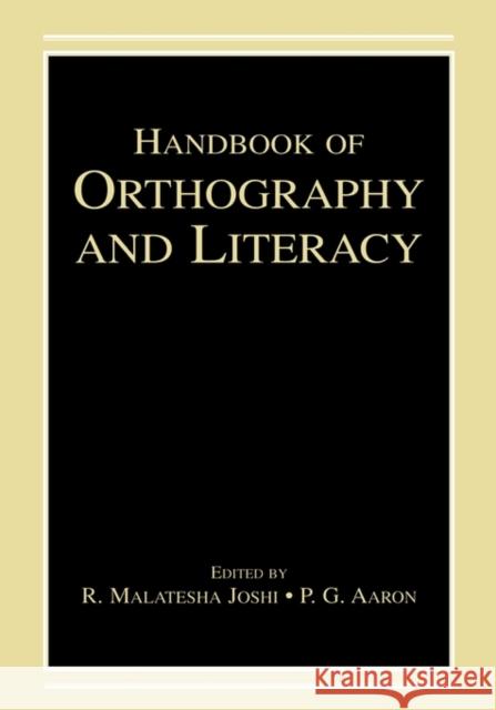 Handbook of Orthography and Literacy Joshi                                    R. Malatesha Joshi P. G. Aaron 9780805854671 Lawrence Erlbaum Associates