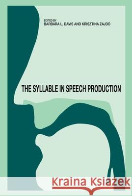 The Syllable in Speech Production: Perspectives on the Frame Content Theory Davis, Barbara L. 9780805854800 Lawrence Erlbaum Associates