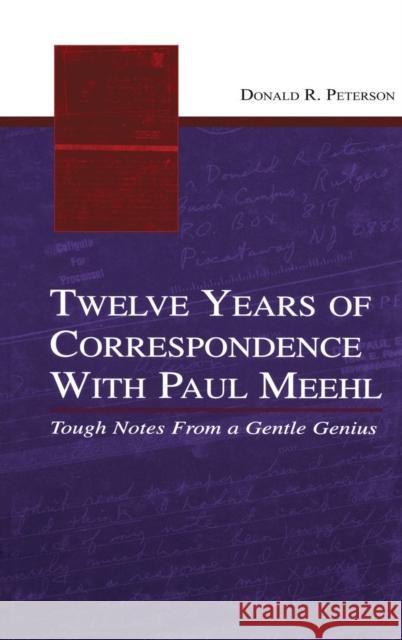 Twelve Years of Correspondence with Paul Meehl: Tough Notes from a Gentle Genius Peterson, Donald R. 9780805854893