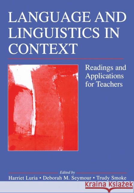 Language and Linguistics in Context: Readings and Applications for Teachers Luria, Harriet 9780805855005