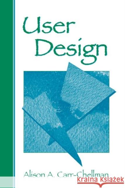 User Design Alison A. Carr-Chellman 9780805855050 Lawrence Erlbaum Associates