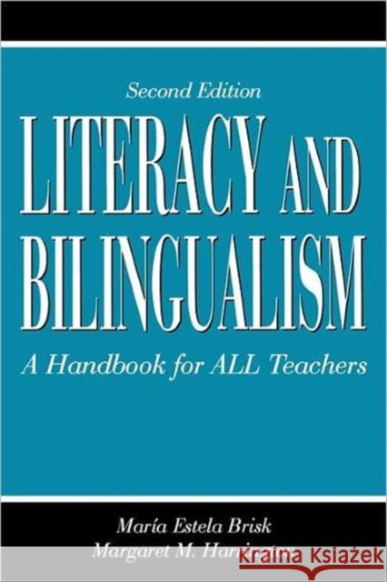 Literacy and Bilingualism: A Handbook for ALL Teachers Brisk, Maria 9780805855067 Lawrence Erlbaum Associates