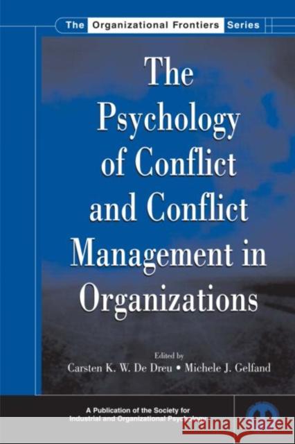The Psychology of Conflict and Conflict Management in Organizations Michele J. Gelfand Carsten K. W. Dedreu 9780805855166 Lawrence Erlbaum Associates