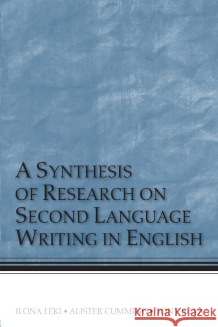 A Synthesis of Research on Second Language Writing in English Ilona Leki Tony Silva 9780805855333 TAYLOR & FRANCIS INC
