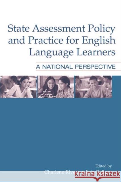 State Assessment Policy and Practice for English Language Learners : A National Perspective Charlene Rivera Eric Collum Melissa Bowles 9780805855685