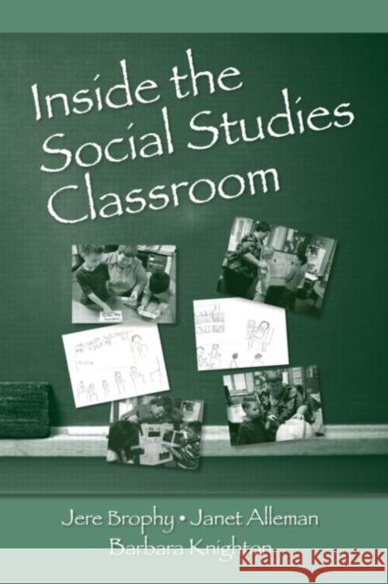 Inside the Social Studies Classroom Brophy Jere                              Jere E. Brophy 9780805855722 Routledge