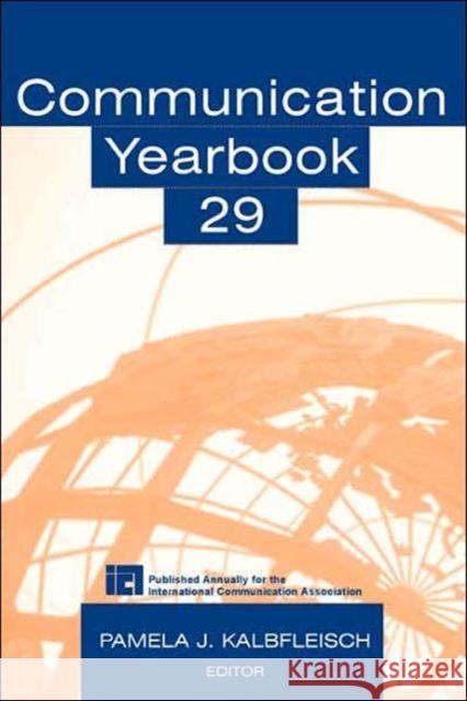 Communication Yearbook 29 Kalbfleisch                              Pamela J. Kalbfleisch Nicholas A. Palomares 9780805855814