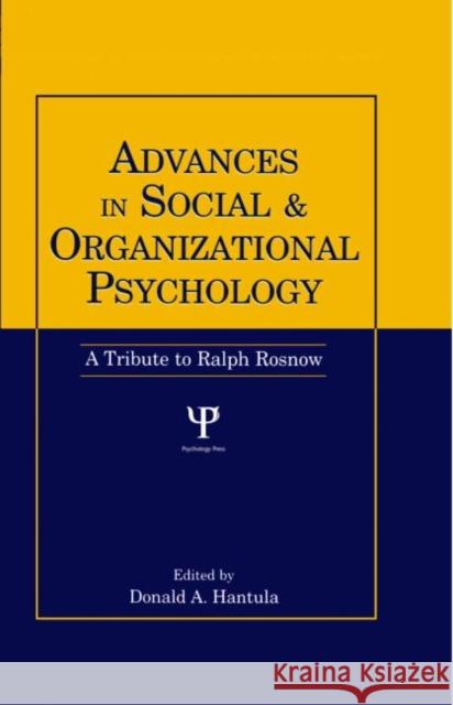 Advances in Social and Organizational Psychology: A Tribute to Ralph Rosnow Hantula, Donald A. 9780805855906 Lawrence Erlbaum Associates