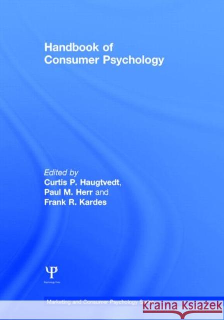 Handbook of Consumer Psychology  Haugtvedt 9780805856033 Taylor & Francis Inc