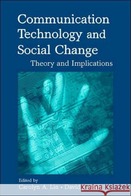 Communication Technology and Social Change : Theory and Implications Carolyn A. Lin David J. Atkin 9780805856132 Lawrence Erlbaum Associates