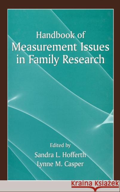 Handbook of Measurement Issues in Family Research Sandra L. Hofferth Lynne M. Casper 9780805856170 