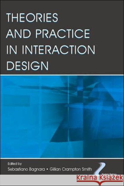 Theories and Practice in Interaction Design Sebastiano Bagnara Gillian Crampton Smith 9780805856187 