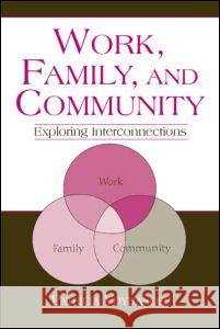 Work, Family, and Community: Exploring Interconnections Voydanoff, Patricia 9780805856200 Lawrence Erlbaum Associates