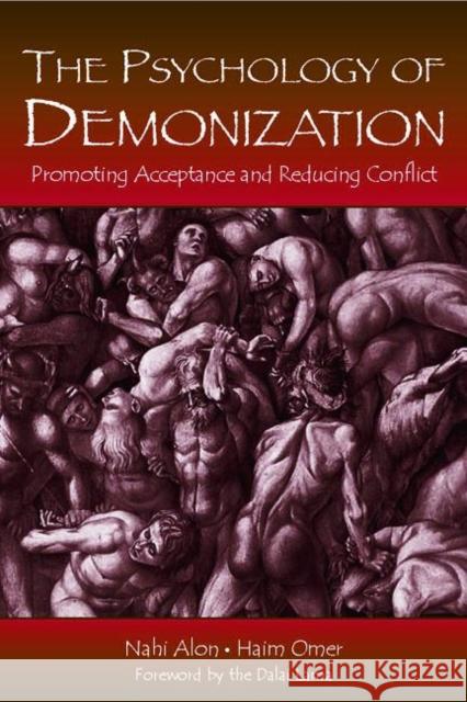 The Psychology of Demonization: Promoting Acceptance and Reducing Conflict Alon, Nahi 9780805856668 Lawrence Erlbaum Associates