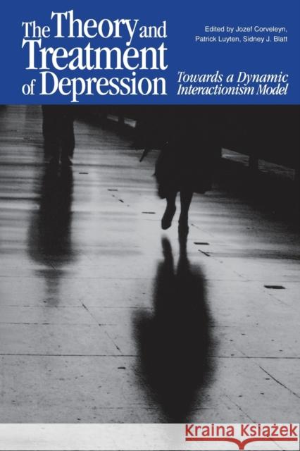 The Theory and Treatment of Depression: Towards a Dynamic Interactionism Model Corveleyn, Jozef 9780805856699
