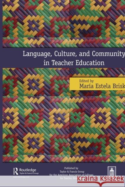 Language, Culture, and Community in Teacher Education Mara Estela Brisk Maria E. Brisk 9780805856989 Lawrence Erlbaum Associates