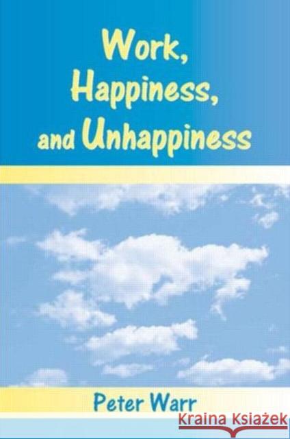 Work, Happiness, and Unhappiness Peter Warr 9780805857115
