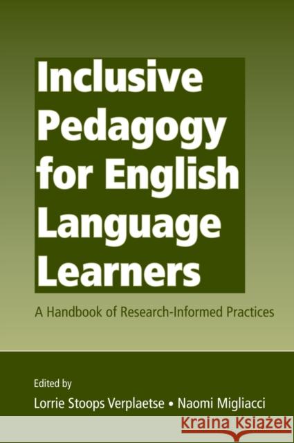 Inclusive Pedagogy for English Language Learners: A Handbook of Research-Informed Practices Verplaetse, Lorrie Stoops 9780805857191