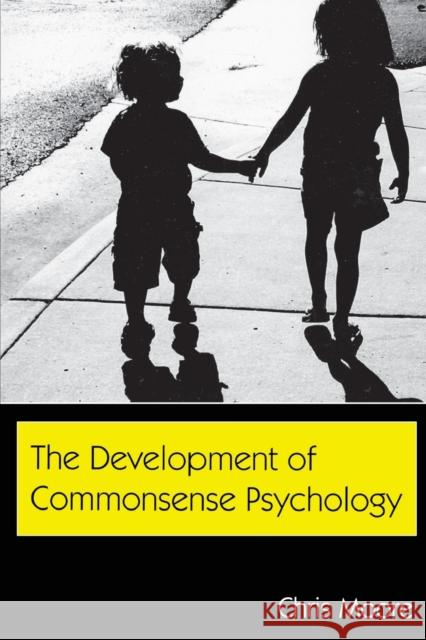 The Development of Commonsense Psychology Chris Moore 9780805858105 Lawrence Erlbaum Associates