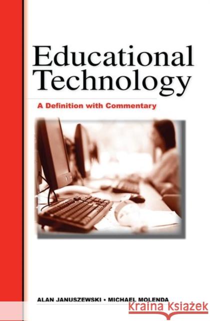 Educational Technology: A Definition with Commentary Januszewski, Al 9780805858617 Lawrence Erlbaum Associates